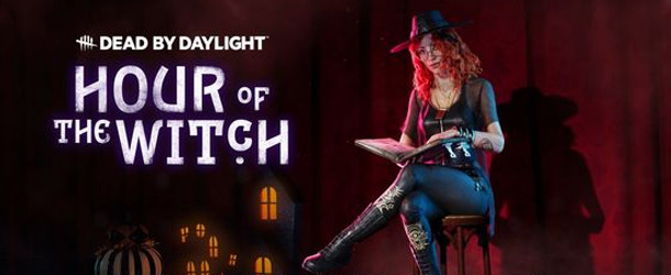 DEAD BY DAYLIGHT - HOUR OF THE WITCH